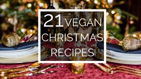 21 Vegan Christmas Recipes - Healthy and Easy to Make