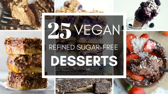 25 Vegan Refined Sugar-Free Desserts